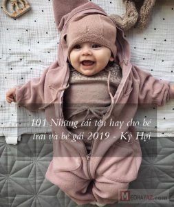 101 Những Cái Tên Hay Cho Bé Trai Và Bé Gái Mà Cha Mẹ Có Thể Thích