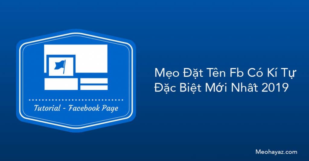 Mẹo đặt tên fb có kí tự đặc biệt mới nhất 2019