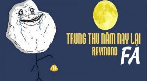 Stt Fa Trung Thu Độc Đáo, Hài Hước Và Bá Đạo Không Xem Kẻo Phí