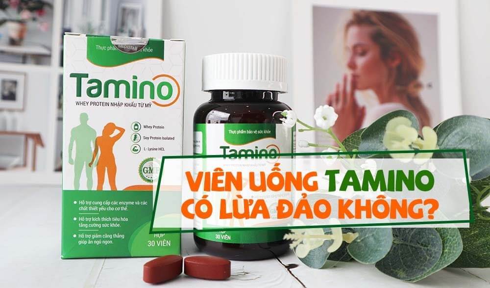 Viên uống Tamino có lừa đảo không