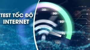 Cách Test Tốc Độ Mạng Tại Nhà Của Bạn Nhanh Và Dễ Dàng Nhất