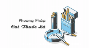 Hướng dẫn Top 5 phương pháp cai thuốc lá hiệu quả nhất