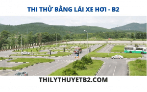 15 Kinh nghiệm thi lý thuyết B2 & thực hành B2
