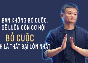 Những câu nói hay của Jack Ma về cuộc sống, kinh doanh và sự thành công