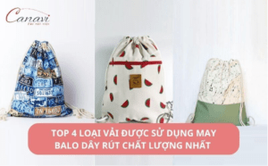 Top 4 loại vải được sử dụng may balo dây rút chất lượng nhất
