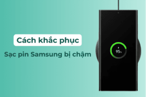 Sạc Pin Samsung Bị Chậm, Những Nguyên Nhân Không Ngờ